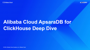 Alibaba Cloud ApsaraDB for ClickHouse Deep Dive