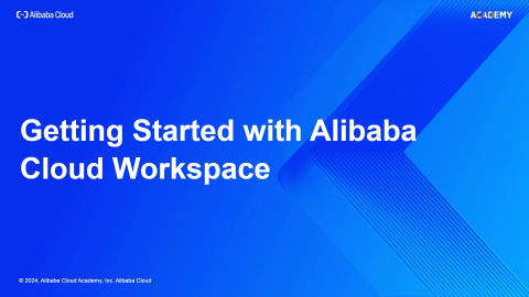 Getting Started with Alibaba Cloud Workspace