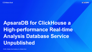 ApsaraDB for ClickHouse a High-performance Real-time Analysis Database Service